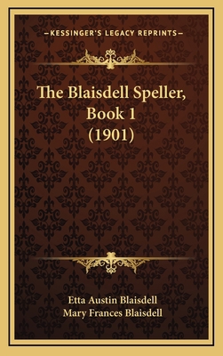 The Blaisdell Speller, Book 1 (1901) 1169099386 Book Cover