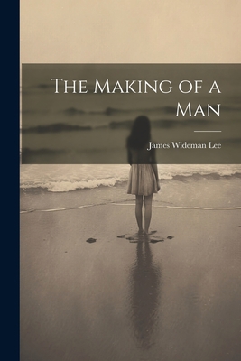 The Making of a Man 1022102915 Book Cover
