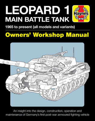 Leopard 1 Main Battle Tank Owners' Workshop Man... 1785216376 Book Cover