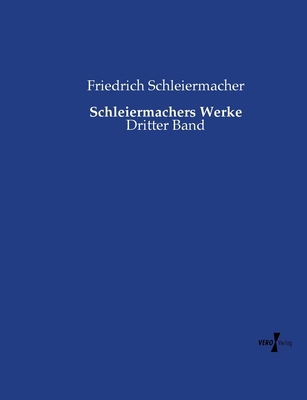 Schleiermachers Werke: Dritter Band [German] 3737217939 Book Cover