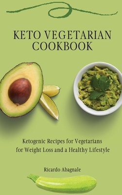 Keto Vegetarian Cookbook: Ketogenic Recipes for... 1802771875 Book Cover