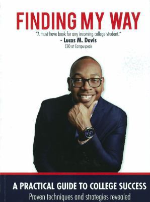 Paperback Finding My Way : A Practical Guide to College Success Book