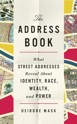 The Address Book: What Street Addresses Reveal ... 1799739147 Book Cover