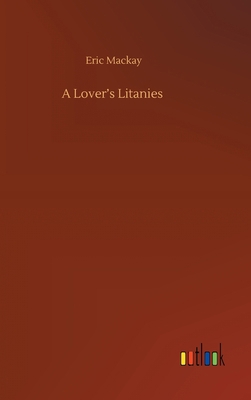 A Lover's Litanies 3752437049 Book Cover