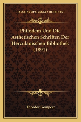 Philodem Und Die Asthetischen Schriften Der Her... [German] 1167439449 Book Cover