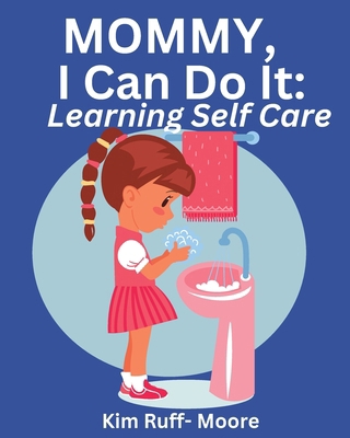 Mommy, I Can Do It: Self Care            Book Cover