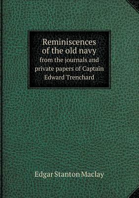 Reminiscences of the old navy from the journals... 5518642121 Book Cover