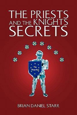 The Priests and the Knights Secrets 145680121X Book Cover