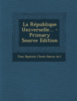 La R?publique Universelle... [French] 1293493430 Book Cover