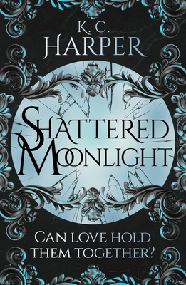 Shattered Moonlight: The Scorching Romantasy Se... 1399726714 Book Cover