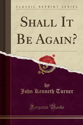 Shall It Be Again? (Classic Reprint) 1330936809 Book Cover