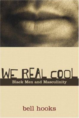 We Real Cool: Black Men and Masculinity 0415969271 Book Cover
