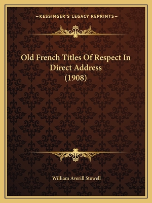 Old French Titles Of Respect In Direct Address ... 1165426382 Book Cover