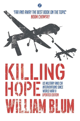 Killing Hope: Us Military and CIA Interventions... 1783601779 Book Cover