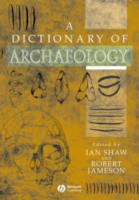 Dictionary of Archaeology 0631235833 Book Cover