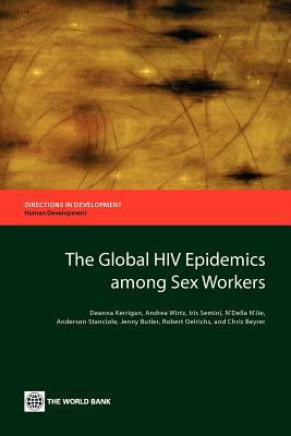 The Global HIV Epidemics Among Sex Workers 0821397745 Book Cover