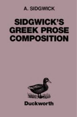 Sidgwick's Greek Prose Composition 0715616757 Book Cover