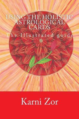Using the Holistic Astrological Cards: The Illu... 1985881411 Book Cover