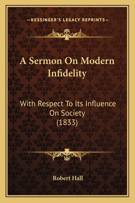 A Sermon On Modern Infidelity: With Respect To ... 1166423875 Book Cover