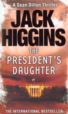 The President's Daughter. Jack Higgins 0007304552 Book Cover