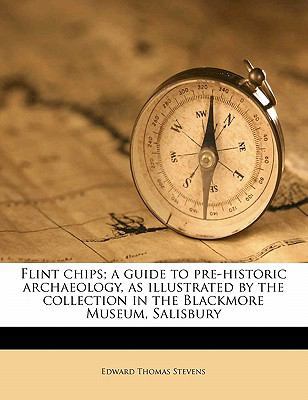 Flint chips; a guide to pre-historic archaeolog... 117774659X Book Cover