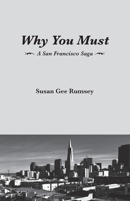 Why You Must: A San Francisco Saga 1387732862 Book Cover