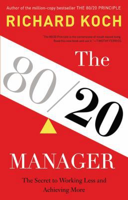 The 80/20 Manager: The Secret to Working Less a... 1478980699 Book Cover