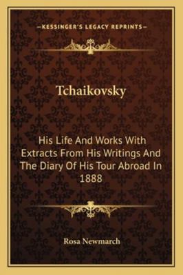 Tchaikovsky: His Life And Works With Extracts F... 1162931310 Book Cover