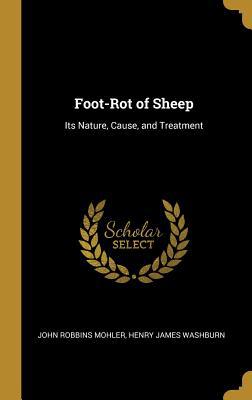 Foot-Rot of Sheep: Its Nature, Cause, and Treat... 0530164590 Book Cover
