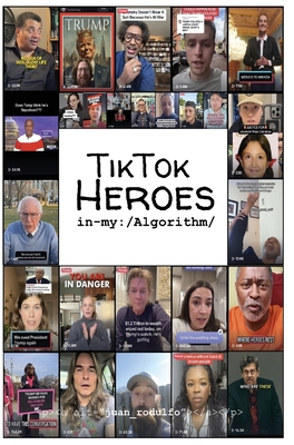 TikTok Heroes: In my Algorithm B0F3DPY8SZ Book Cover
