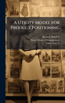 A Utility Model for Product Positioning B0FJPP7SCF Book Cover