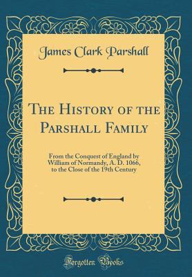 The History of the Parshall Family: From the Co... 0260317829 Book Cover