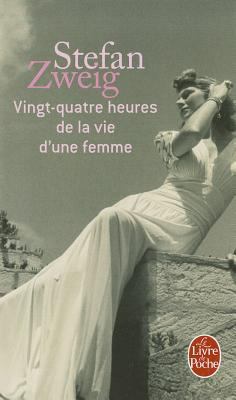 Vingt-Quatre Heures de la Vie d'Une Femme [French] B004LTAT7U Book Cover