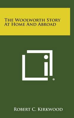 The Woolworth Story At Home And Abroad 1258559528 Book Cover