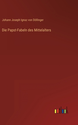 Die Papst-Fabeln des Mittelalters [German] 3368420615 Book Cover