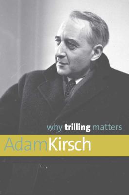 Why Trilling Matters (Why X Matters Series) 0300152698 Book Cover