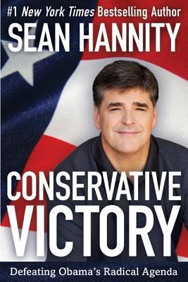 Conservative Victory - Defeating Obama's Radica... 006201000X Book Cover