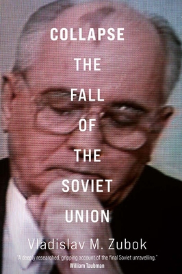 Collapse: The Fall of the Soviet Union 0300257309 Book Cover