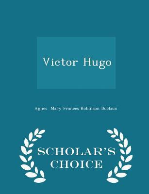 Victor Hugo - Scholar's Choice Edition 1297073975 Book Cover