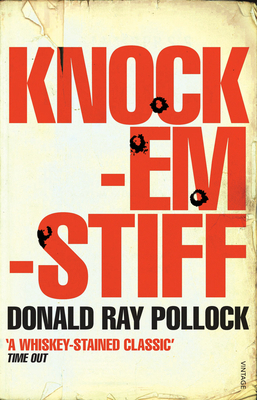 Knockemstiff: Pollock Donald Ray 0099520974 Book Cover