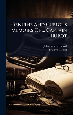 Genuine And Curious Memoirs Of ... Captain Thurot 1024436411 Book Cover
