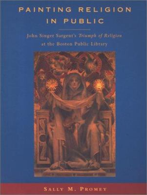 Painting Religion in Public: John Singer Sargen... 0691089507 Book Cover