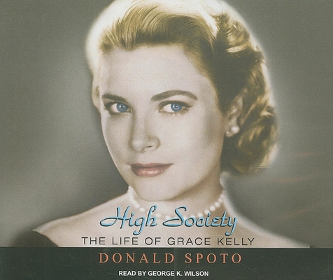 High Society: The Life of Grace Kelly 1400115116 Book Cover