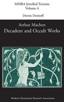 Decadent and Occult Works by Arthur Machen 1781882177 Book Cover