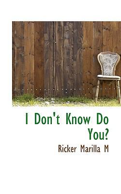 I Don't Know Do You 1115022105 Book Cover