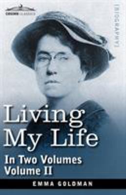 Living My Life, in Two Volumes: Vol. II 160520417X Book Cover