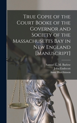 True Copie of the Court Booke of the Governor a... 1013409167 Book Cover