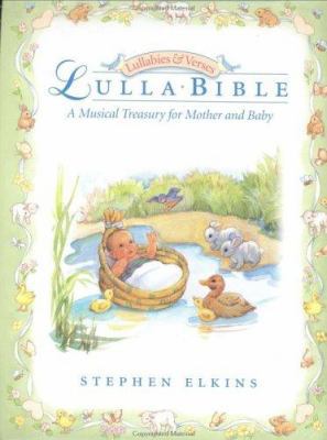 Lullabible: A Musical Treasury for Mother and B... 0805423885 Book Cover