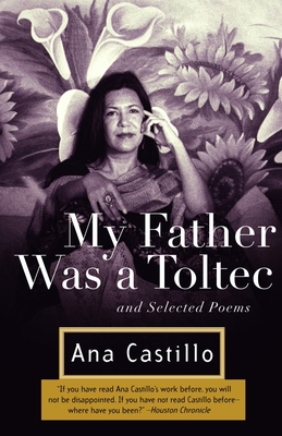 My Father Was a Toltec: and Selected Poems 140003499X Book Cover
