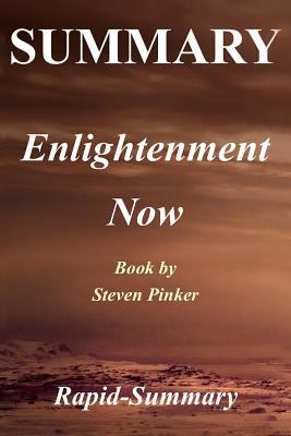 Summary - Enlightenment Now : Steven Pinker - the Case for Reason, Science, Humanism, and Progress 1718844956 Book Cover